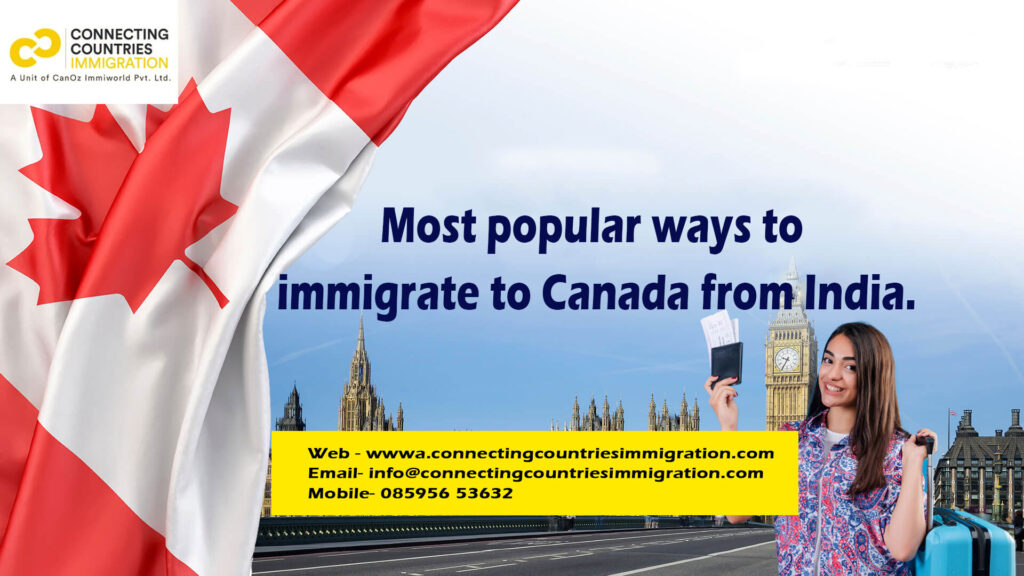 Most popular ways to immigrate to Canada from India.