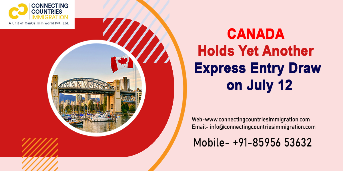 Canada holds yet another Express Entry draw on July 12.