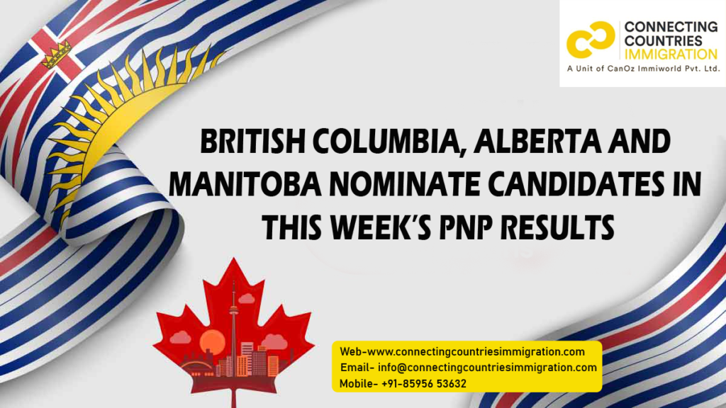 British Columbia, Alberta and Manitoba nominate candidates in this week’s PNP results