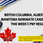 British Columbia, Alberta and Manitoba nominate candidates in this week’s PNP results