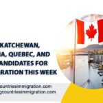 Ontario, Saskatchewan, British Columbia, Quebec, and PEI nominate candidates for provincial immigration this week