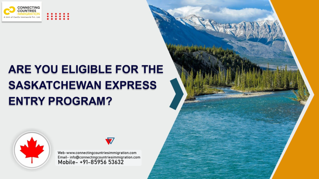 Are you eligible for the Saskatchewan Express Entry Program?