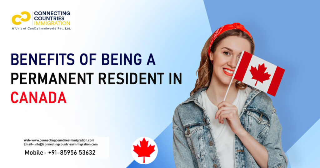 Benefits of being a permanent resident in Canada