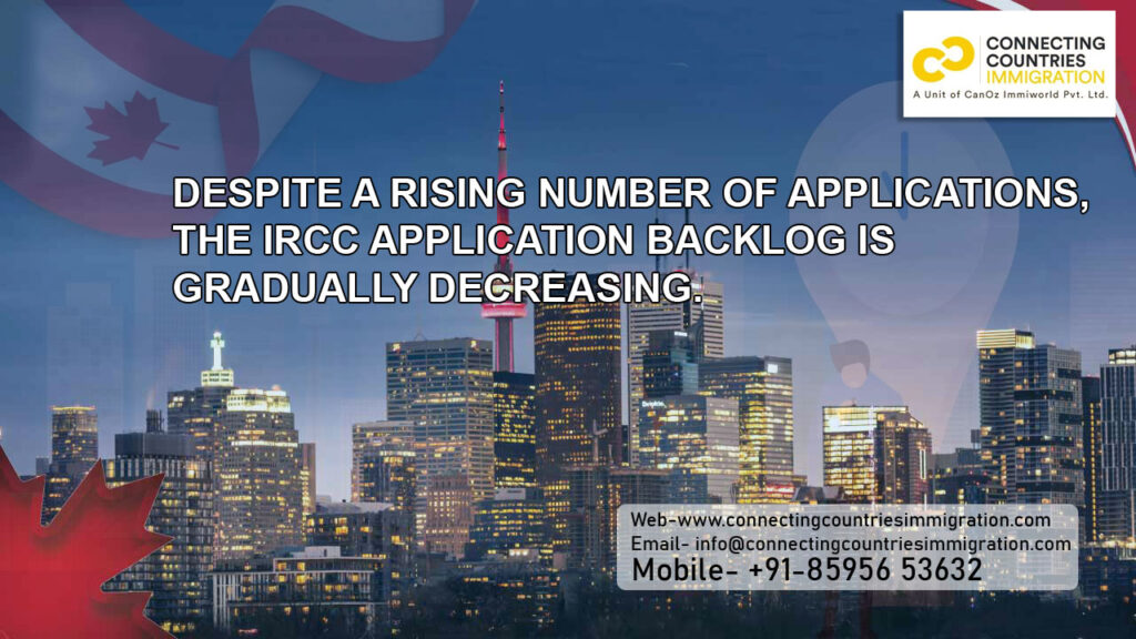 Despite a rising number of applications, the IRCC application backlog is gradually decreasing.