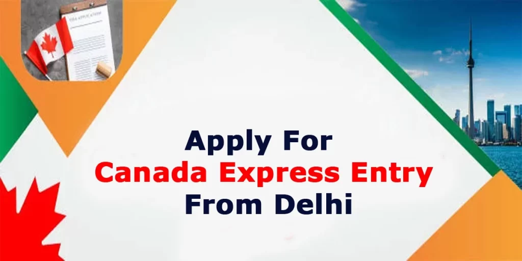 Apply For Canada Express Entry from Delhi