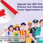 Upgrade Your WES ECA: Enhance Your Educational and Career Opportunities in Canada