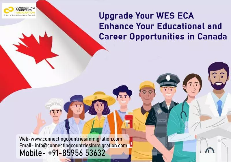 Upgrade Your WES ECA: Enhance Your Educational and Career Opportunities in Canada