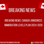 Canada announces Immigration Levels Plan 2024-2026