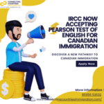 IRCC now accepting Pearson Test of English for Canadian immigration