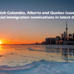 British Columbia, Alberta and Quebec issue provincial immigration nominations in latest draws