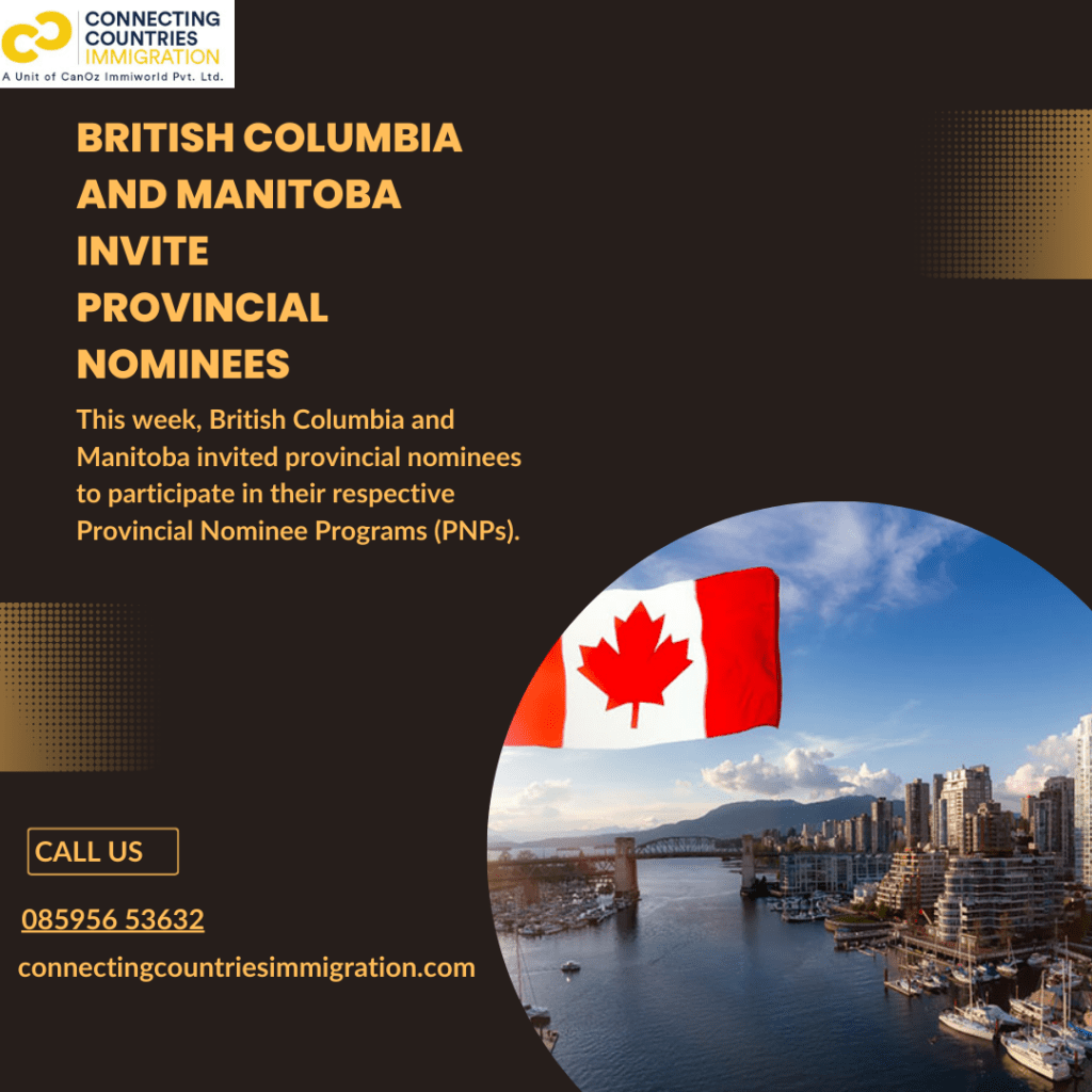 British Columbia and Manitoba invite provincial nominees