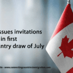 Canada issues invitations to apply in first Express Entry draw of July