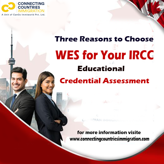 Three Reasons to Choose WES for Your IRCC Educational Credential Assessment