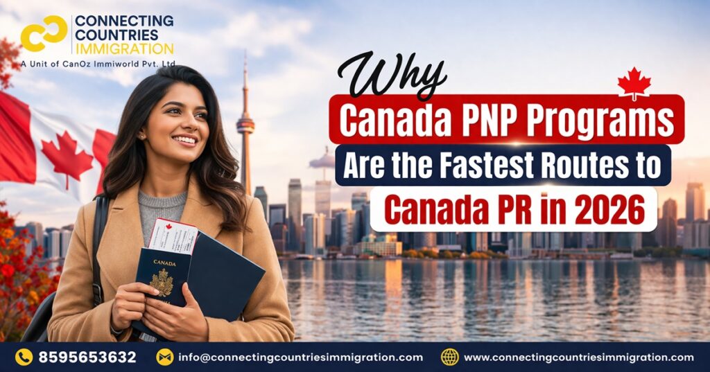 Why Canada PNP Programs Are the Fastest Routes to Canada PR in 2026